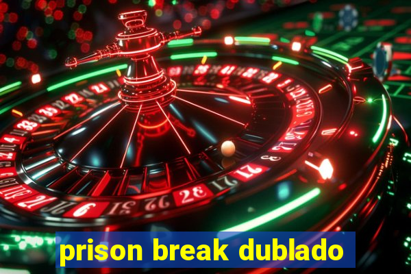 prison break dublado